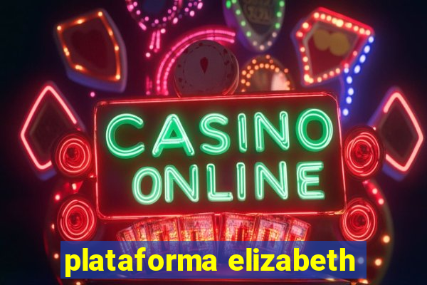 plataforma elizabeth